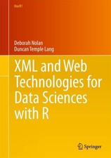 XML and Web Technologies for Data Sciences with R Use R - paperback Nolan...