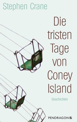 Die tristen Tage von Coney Island | Stephen Crane | deutsch