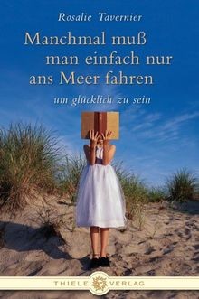 Manchmal muß man einfach nur ans Meer fahren um glü... | Buch | Zustand sehr gut