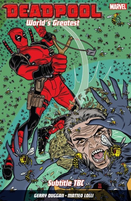 Deadpool: World's Greatest Vol. 3: The End of an Error by Gerry Duggan