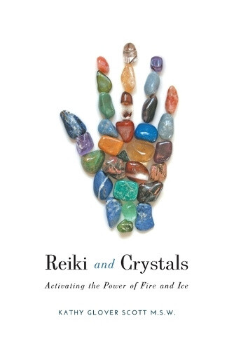 Thumbnail - Reiki And Crystals: Activating The Power Of Fire And Ice By Scott,