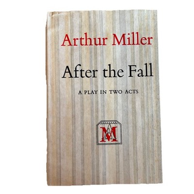 Arthur Miller~AFTER THE FALL 1964 - 1st Edition / NF In VG Original Dj