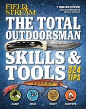 The Total Outdoorsman Skills & Tools Manual (Field & Stream) by Nickens, T. Edw