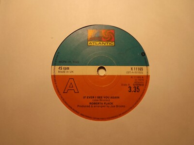 45rpm....Roberta Flack......If Ever I See You Again.......Soul..