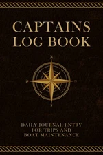 Captain's Log Book: Vessel Logbook and Journal for Boating Sailing Ship Yachts