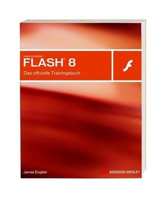Macromedia Flash 8: Das offizielle Trainingsbuch, English, James