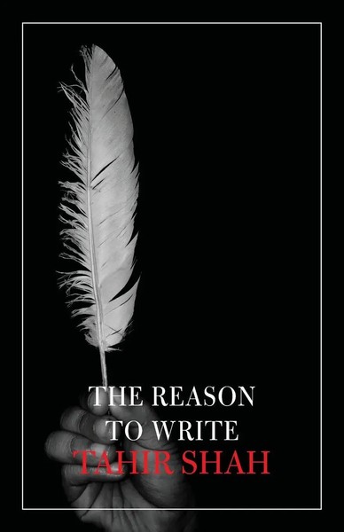 The Reason To Write Tahir Shah Taschenbuch Kartoniert / Broschiert Englisch 2020-image