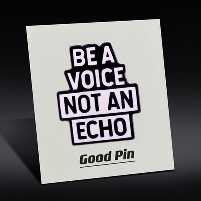 Be A Voice Not An Echo Einstein Quote Inspirational Metal Brooch Pin Badge