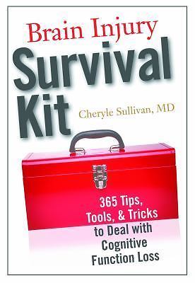 Brain Injury Survival Kit: 365 Tips, Tools & Tricks to Deal with Cognitive...