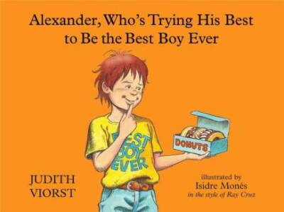 Alexander, Who's Trying His Best to Be the Best Boy Ever - Hardcover - VERY GOOD