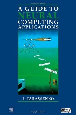 Guide to Neural Computing Applications (Hodder... by Tarassenko, Lionel Hardback