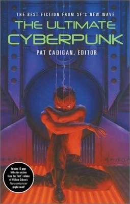Ultimate Cyberpunk - paperback Cadigan, Pat