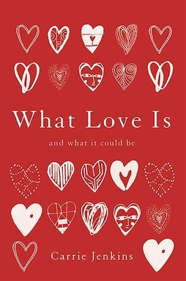 What Love Is: And What It Could Be - hardcover Jenkins, Carrie