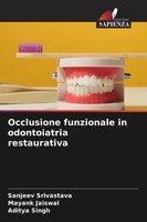 Occlusione Funzionale In Odontoiatria Restaurativa Sanjeev Srivastava