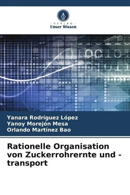Yanara Rodríguez López (u. a.) | Rationelle Organisation von Zuckerrohrernte...