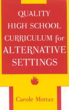 Quality High School Curriculum for Alternative Settings by Carole