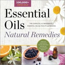 Essential Oils Natural Remedies: The Complete A-Z Reference of Essential  - GOOD