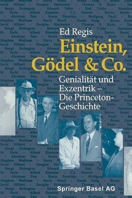 Einstein, Gdel & Co.: Genialit?t und Exzentrik -- Die Princeton-Geschichte by RE