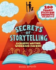 Secrets of Storytelling: A Creative Writing Workbook for Kids - VERY GOOD