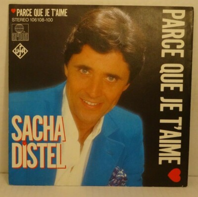 SACHA DISTEL - Parce Que je T'aime (Weil I di mog)   7'' Single+Facts Ufa 1983