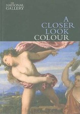 A Closer Look: Colour - Paperback By Bomford, David - GOOD