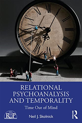 Relational Psychoanalysis and Temporality: Time Out of  - Paperback / softback N