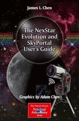 The NexStar Evolution and SkyPortal User's Guide by James L. Chen PAPERBACK