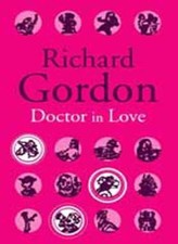Doctor In Love By Richard Gordon. 9781842324950