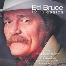 12 Classics - Audio CD By Ed Bruce - GOOD