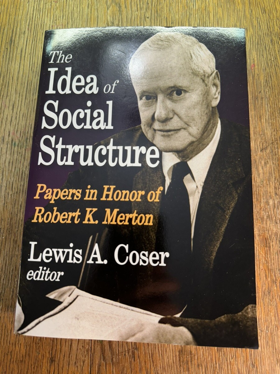 The Idea of Social Structure: Papers in Honor of Robert K