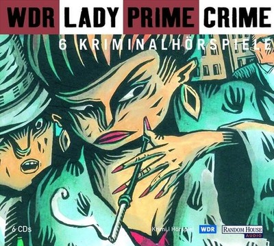 WDR Lady Prime Crime. 6 CDs. 5 Kriminalhörspiele Various: