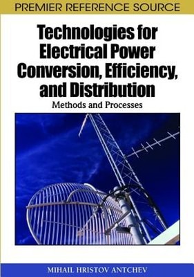 Technologies for Electrical Power Conversion, Efficiency, and Distribution:: New