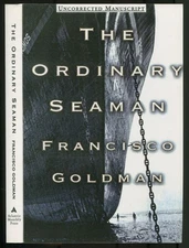 Francisco GOLDMAN / The Ordinary Seaman Signed Uncorrected Proof 1st 1997