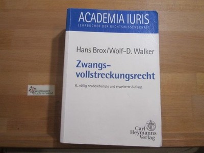 Zwangsvollstreckungsrecht. ; Wolf-D. Walker / Academia iuris Brox, Hans u 195702