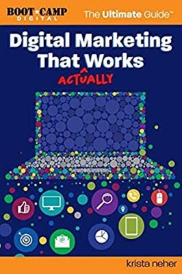 Digital Marketing That Actually Works the Ultimate Guide: Discove