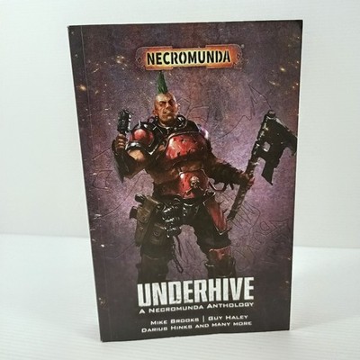Underhive A Necromunda Anthology 2019 Fantasy Book Brooks Hinks Kyme Macniven