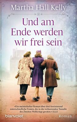 Und am Ende werden wir frei sein von Martha Hall Kelly (2021, Taschenbuch)