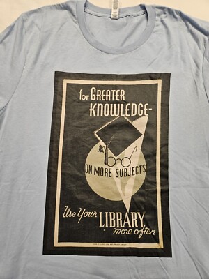 XL Shirt ''For Greater Knowledge... Use Your Library More Often''