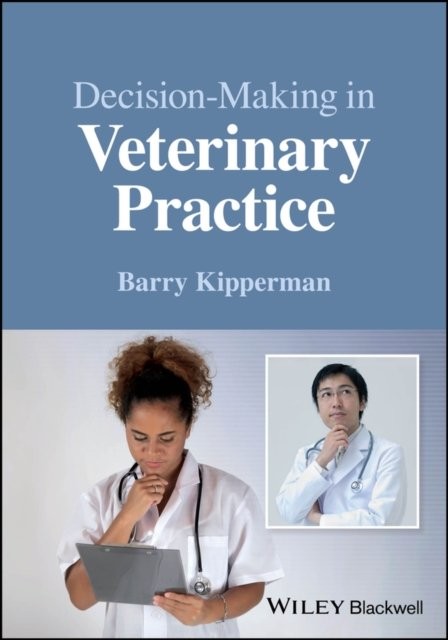 Decision–Making in Veterinary Practice Kipperman Paperback Wiley–Blackwell