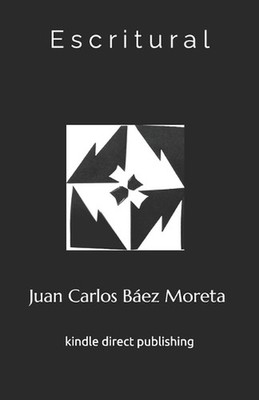Escritural: kindle direct publishing by Juan Carlos B?ez Moreta (Spanish) Paperb