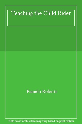 Teaching the Child Rider,Pamela Roberts