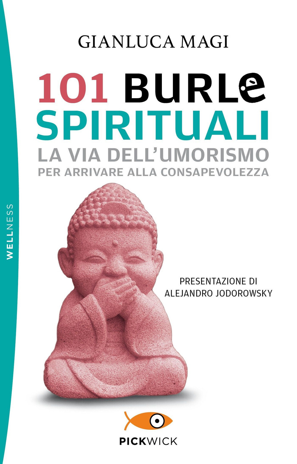 Libri Gianluca Magi - 101 Burle Spirituali. La Via Dell'umorismo Per Arrivare Al