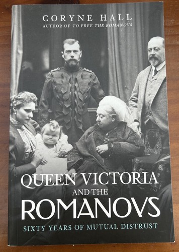 Queen Victoria and The Romanovs by Coryne Hall - Picture 1 of 6