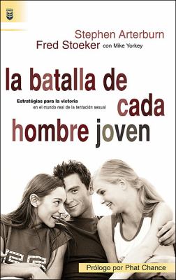 La Batalla de Cada Hombre Joven = Every Young Man's Battle by Arterburn, Stephen