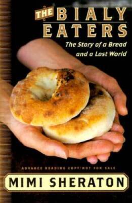 The Bialy Eaters: The Story of a Bread and a Lost World - Hardcover - GOOD