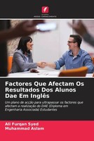 Ali Furqan Syed (U. A.) | Factores Que Afectam Os Resultados Dos Alunos Dae...