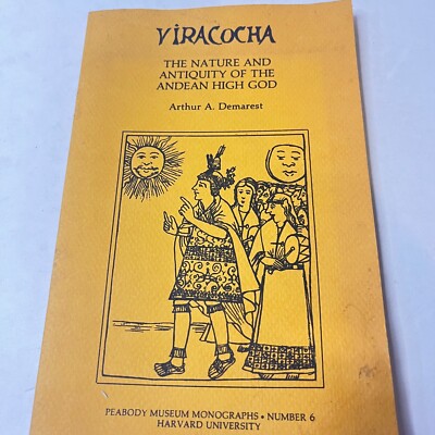 Viracocha, The Nature and Antiquity of the Andean High God Demarest HARVARD 1981