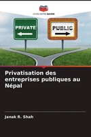 Janak R. Shah | Privatisation Des Entreprises Publiques Au NéPal | Taschenbuch