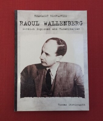 RAOUL WALLENBERG Holocaust Biographies Swedish Diplomat Humanitarian STREISSGUTH