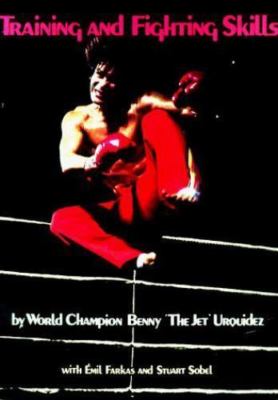 Training and Fighting Skills by Benny Urquidez